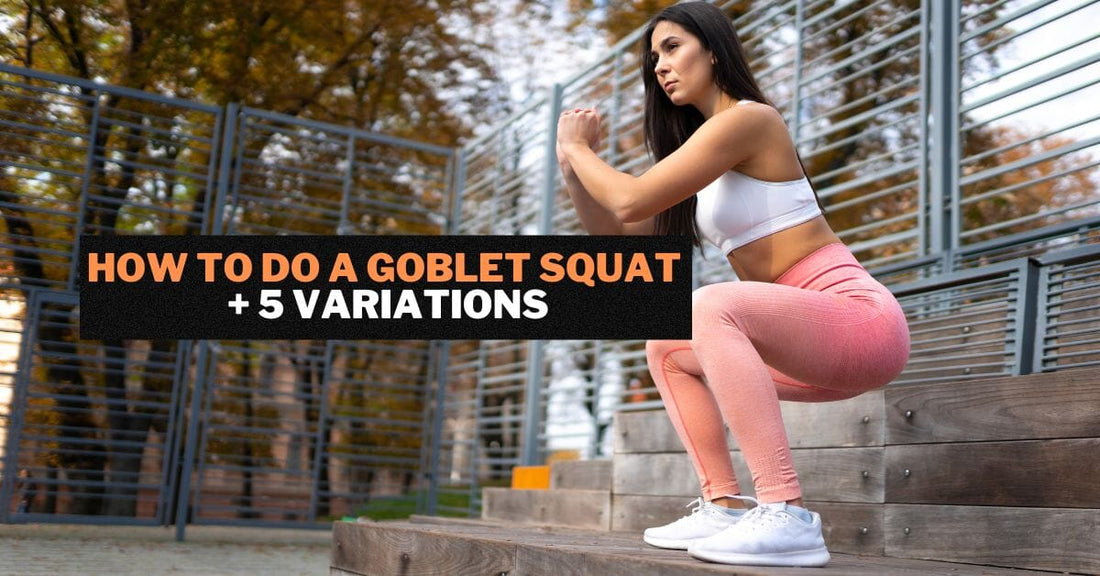 how to do a goblet squat